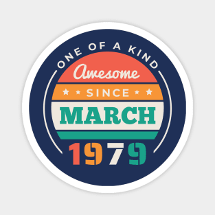 Retro Awesome Since March 1979 Birthday Vintage Bday 1979 Magnet